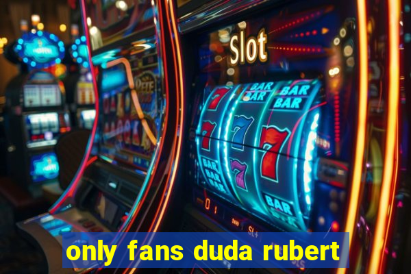 only fans duda rubert